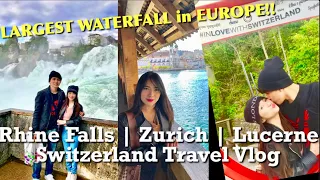 Rhine Falls | Lucerne | Zurich Switzerland Travel Vlog! Meet the Largest Waterfall in Europe!!