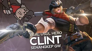 Asal Usul Hero Clint Senangkep Gw - MLBB Indonesia