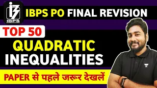 IBPS PO 2022 Final Revision || Top 50 Quadratic Inequalities || Career Definer || Kaushik Mohanty