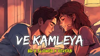 Ve Kamleya || Slowed + Reverb Lofi songs