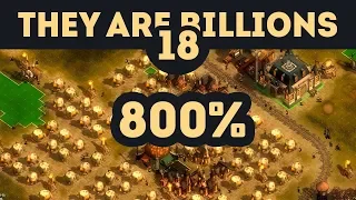 800% Оазис и тестируем Осы - They Are Billions - Кампания Новой Империи / Эпизод 18