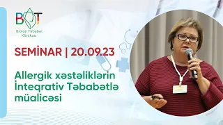 20.09.23 | Allergik xəstəliklərin İnteqrativ Təbabətlə müalicəsi #seminar