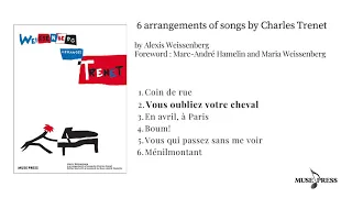 2. Vous oubliez votre cheval / Weissenberg  6 arrangement of songs by Charles Trenet