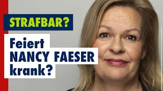 Feiert Nancy Faeser Krank? Wie man als Innenministerin blau machen kann. Strafbar?