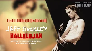 Jeff Buckley - Hallelujah (live from the King Theatre, Seattle recorded May 7th 1995)