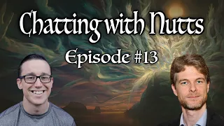 Chatting With Nutts - Episode #13 ft A Critical Dragon