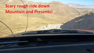 Scary rough ride down Mountain and Presents!