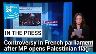 Controversy in the French parliament over a Palestinian flag • FRANCE 24 English