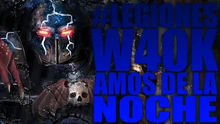 #LEGIONES40K - AMOS DE LA NOCHE - LORE/TRASFONDO - EL RINCÓN DE MARCO