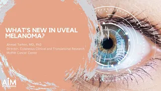 What's New in UVEAL Melanoma?