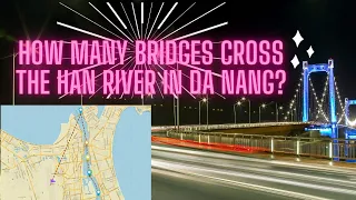 How many bridges cross the Han River in Da Nang?