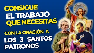 CONSIGUE👉👉TRABAJO EMPLEO Y SUSTENTO🙏 CON LA ORACIÓN A LOS 3 SANTOS PATRONOS/ SALMO 37