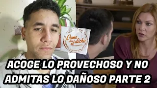 Cómo dice el dicho // Acoge lo provechoso, y no admitas lo dañoso parte 2/2