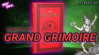 GRIMOIRES – Grand Grimoire aka The Red Dragon | #TheyTalk 99