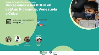 Webinario «Violaciones a los DDHH en LatAm: Nicaragua, Venezuela y Cuba»