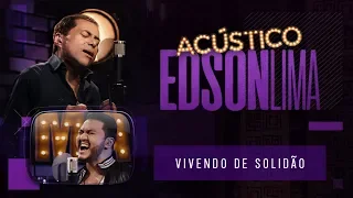Edson Lima - Vivendo de solidão (com Aduílio Mendes)