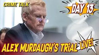 Watch LIVE: Alex Murdaugh's 13th Trial Day!