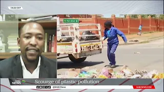 Scourge of plastic pollution: Mduduzi Ntongana