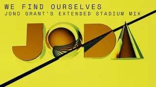 JODA - We Find Ourselves (Jono Grant's Extended Stadium Mix)