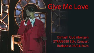 Dimash Qudaibergen - Give Me Love, STRANGER Budapest solo concert 05/04/2024 [FANCAM]