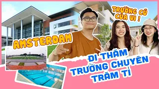 Vlog Mi Sơn : Thăm trường Vi - Trường chuyên trăm tỉ Amsterdam có gì hot !