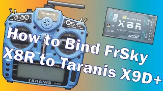 How to Bind FrSky X8R receiver to Taranis X9D Plus transmitter with SBus