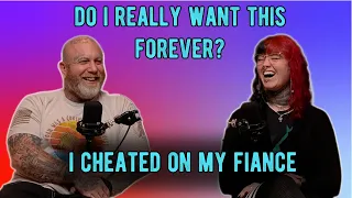 The Shocking Truth: Why I Cheated On My Fiance | 2 Be Better Podcast #45