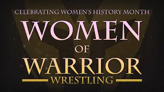 Women of Warrior Wrestling – Celebrating Women’s History Month - Free Full Women’s Wrestling Matches