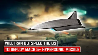 New Hypersonic Missile: After Russia & China, Will Iran Outspeed The US To Deploy Mach 5+ Weapons?