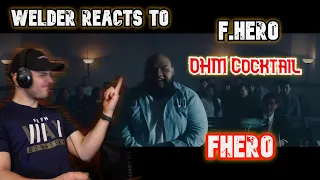 Welder Reacts to F.HERO Ft. OHM Cocktail - FHERO | Music Review