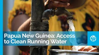 How a Small Town in Papua New Guinea Flourishes with Clean Water Access