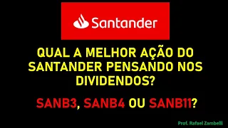 QUAL A MELHOR AÇÃO PARA COMPRAR DO SANTANDER? | SANB3, SANB4 OU SANB11?