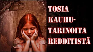 Tosia Kauhutarinoita Redditistä Vol. 5