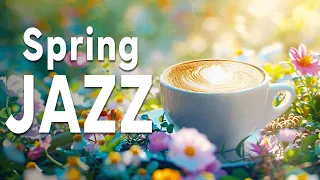 Sunny Morning Spring Weekend with Ethereal Coffee Jazz Music & Soft Piano Bossa Nova to Relax