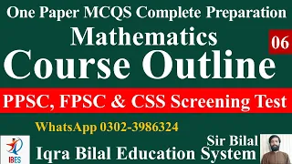 Mathematics |Complete Course Outline |PPSC, FPSC & CSS Screening Test | One Paper Preparation | IBES