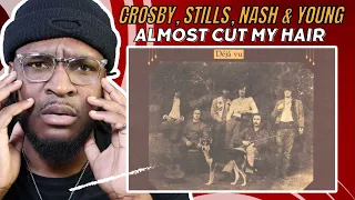 Crosby, Stills, Nash & Young - Almost Cut My Hair | REACTION/REVIEW