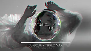 Dj Goja x Triplo Max - Mystery Girl