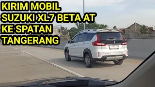 Kirim Mobil Suzuki XL7 Beta AT 2022 Ke Spatan Tangerang, Testimoni  Alasan Beli XL7 Beta AT