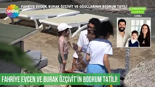 Fahriye Evcen, Burak Özçivit ve oğullarının Bodrum tatili!