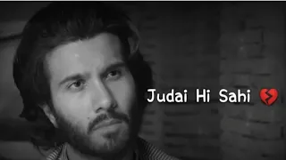 Judai Hi Sahi 💔 Khuda Aur Mohabbat | Khuda Aur Mohabbat Status | Sad Status | New WhatsApp status