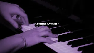 ANSER x James Arthur - Impossible Aytoanoso Αυτοάνοσο #mashup