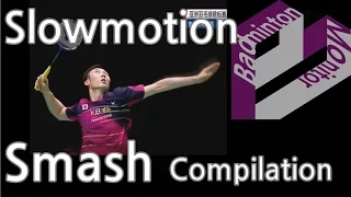 Slowmotion] Smash Compilation(FuHaifeng, Ahsan, LeeChngWei, YYS, LYD, KKJ)