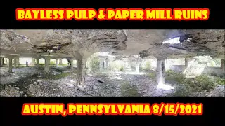 Urban Exploring The Bayless Pulp & Paper Mill Ruins! Austin, Pennsylvania 8/15/2021 Urbex!