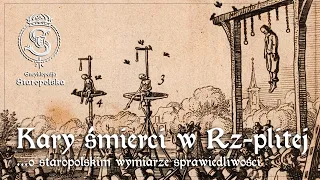 Zakopywanie ŻYWCEM, wieszanie, ścinanie, ćwiartowanie – o staropolskich karach ŚMIERCI