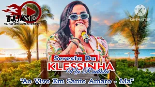 SERESTA DA KLESSINHA NA RADIOLA - AO VIVO EM SANTO AMARO - MA |@SerestadaKlessinha