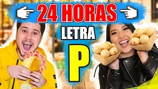 24 HORAS SÓ COMENDO COMIDAS COM A LETRA P | JERU E CHERU