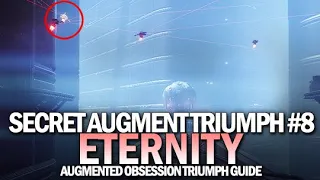 Augment Eternity - Secret Triumph Guide (Augmented Obsession #8) [Destiny 2 Beyond Light]