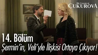 Şermin'in, Veli'yle ilişkisi ortaya çıkıyor - Bir Zamanlar Çukurova 14. Bölüm