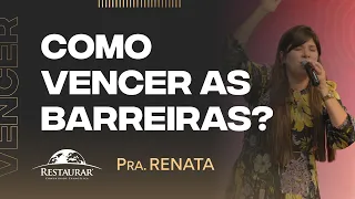 COMO VENCER AS BARREIRAS? - Pastora Renata