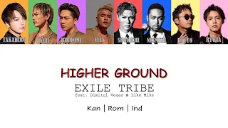 HIGHER GROUND - EXILE TRIBE ft. Dimitri Vegas & Like Mike [Color Coded Lyrics/Kan/Rom/Ind]